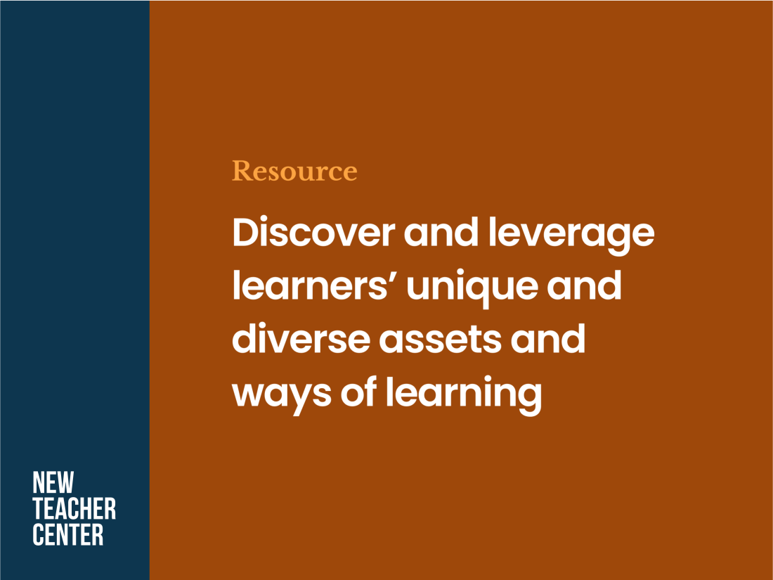 Discover and leverage learners’ unique and diverse assets and ways of learning