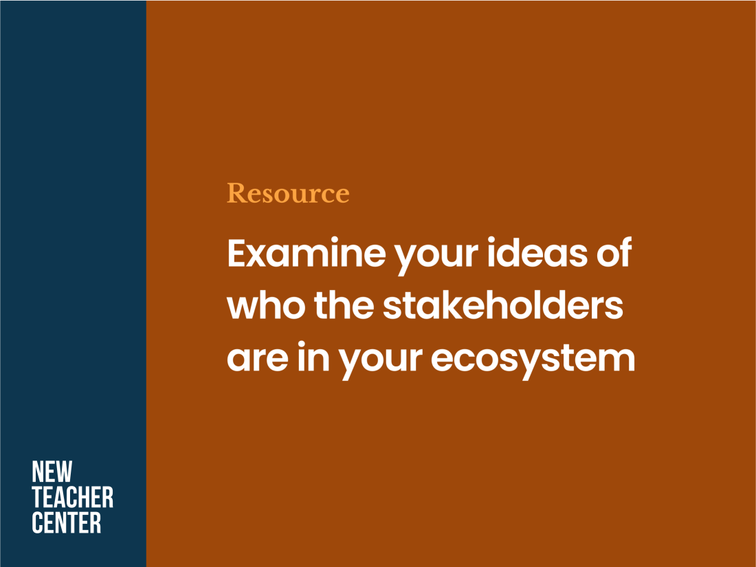 Examine your ideas of who the stakeholders are in your ecosystem